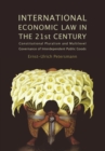 International Economic Law in the 21st Century : Constitutional Pluralism and Multilevel Governance of Interdependent Public Goods - Book