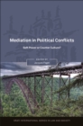 Mediation in Political Conflicts : Soft Power or Counter Culture? - Book