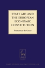 State Aid and the European Economic Constitution - Book