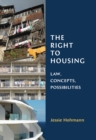The Right to Housing : Law, Concepts, Possibilities - Book