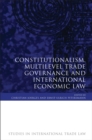 Constitutionalism, Multilevel Trade Governance and International Economic Law - Book