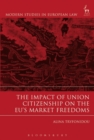 The Impact of Union Citizenship on the Eu's Market Freedoms - Book