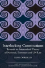 Interlocking Constitutions : Towards an Interordinal Theory of National, European and UN Law - Book