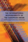The International Responsibility of the European Union : European and International Perspectives - Book