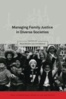 Managing Family Justice in Diverse Societies - Book