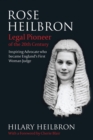 Rose Heilbron : The Story of England's First Woman Queen's Counsel and Judge - Book