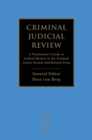 Criminal Judicial Review : A Practitioner's Guide to Judicial Review in the Criminal Justice System and Related Areas - Book