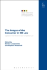 The Images of the Consumer in EU Law : Legislation, Free Movement and Competition Law - Book