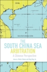 The South China Sea Arbitration : A Chinese Perspective - Book