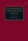Rationalising Constructive Trusts - Book