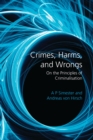 Crimes, Harms, and Wrongs : On the Principles of Criminalisation - Book