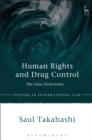 Human Rights and Drug Control : The False Dichotomy - Book
