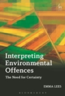 Interpreting Environmental Offences : The Need for Certainty - Book