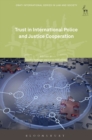 Trust in International Police and Justice Cooperation - Book