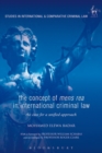 The Concept of Mens Rea in International Criminal Law : The Case for a Unified Approach - Book