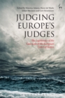 Judging Europe’s Judges : The Legitimacy of the Case Law of the European Court of Justice - Book