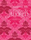 How to be Adored - Book
