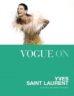 Vogue on: Yves Saint Laurent - Book