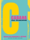 The Cabana Cookbook : Brasilian Barbecue and Beyond - eBook