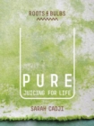 Pure : Juicing for Life - Book