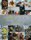 Superfoods : The Flexible Approach to Eating More Superfoods - eBook