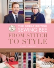 The Great British Sewing Bee: From Stitch to Style - Book
