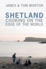 Shetland : Cooking on the Edge of the World - Book