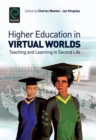 Higher Education in Virtual Worlds : Teaching and Learning in Second Life - Book