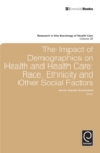 Impact of Demographics on Health and Healthcare : Race, Ethnicity and Other Social Factors - Book
