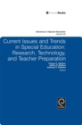 Current Issues and Trends in Special Education : Research, Technology, and Teacher Preparation - Book