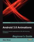 Android 3.0 Animations: Beginner's Guide - Book