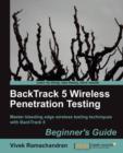 BackTrack 5 Wireless Penetration Testing Beginner's Guide - Book