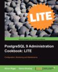 PostgreSQL 9 Administration Cookbook LITE: Configuration, Monitoring and Maintenance - Book