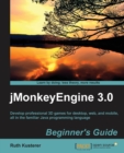 jMonkeyEngine 3.0 : Beginner's Guide - Book