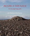 Around a Thin Place : An Iona Pilgrimage Guide - Book