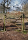 Saying Goodbye : Resources for funerals, scattering ashes and remembering - Book