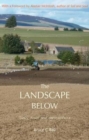 The Landscape Below : Soil, Soul and Agriculture - Book