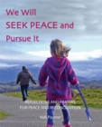 We Will Seek Peace And Pursue It - Book