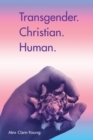 Transgender. Christian. Human. - Book