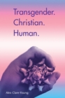 Transgender. Christian. Human. - eBook