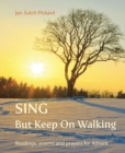 Sing But Keep On Walking : Readings, poems and prayers for Advent - Book