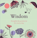 Wisdom : Thoughts and Quotations for Every Day - Book
