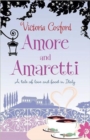 Amore and Amaretti : A Tale of Love and Food in Italy - Book