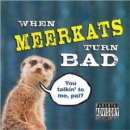 When Meerkats Turn Bad - Book