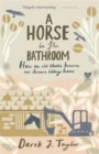 A Horse in the Bathroom : How an Old Stable Became Our Dream Village Home - Book