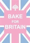Bake for Britain - Book