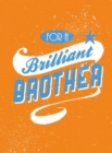 For a Brilliant Brother - Book