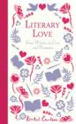 Literary Love : Great Writers on Love and Romance - Book