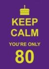 Keep Calm You're Only 80 - Book