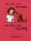 The More I See of Men, the More I Love My Dog - Book